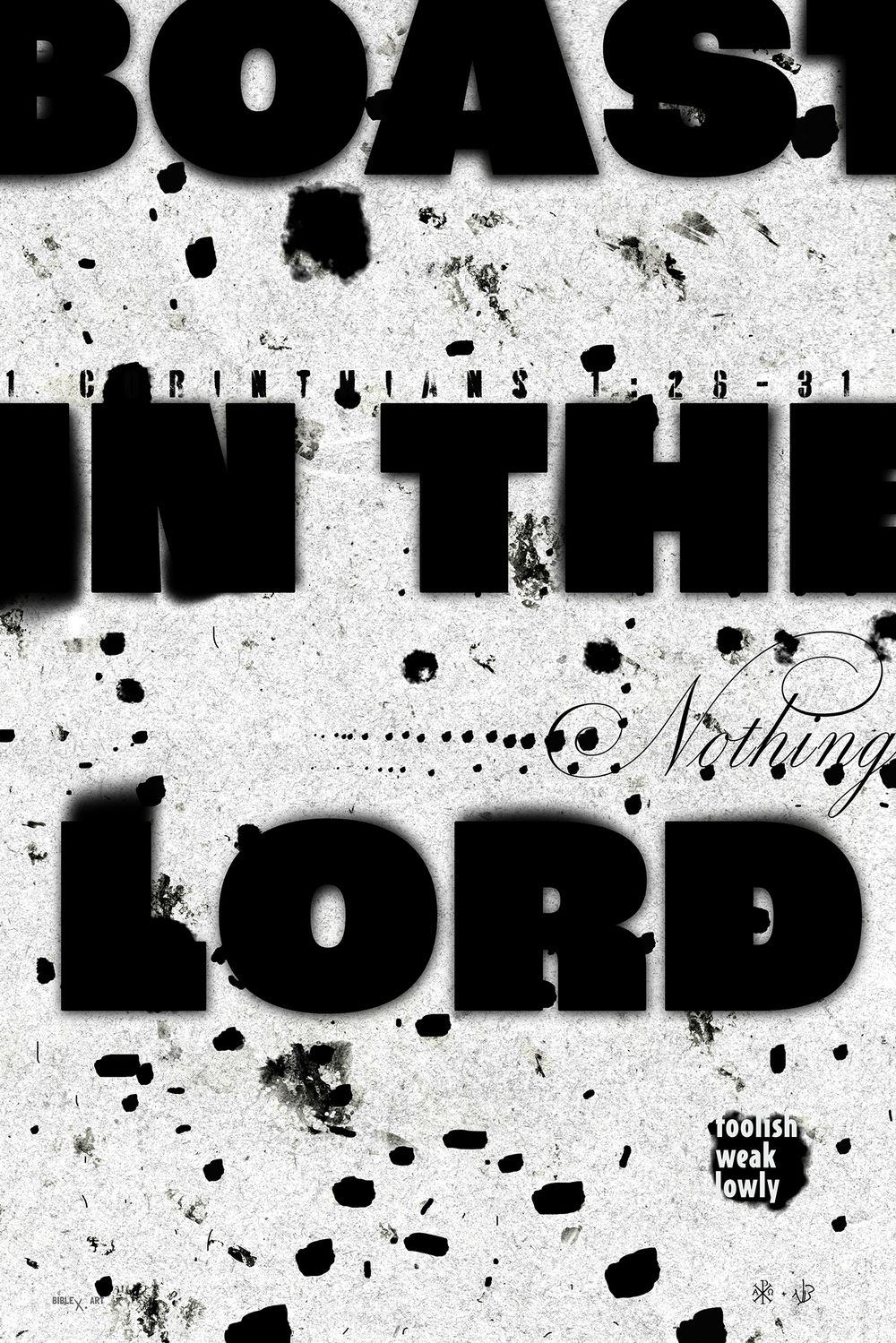 A design inspired by 1 Corinthians 1:26-31, reflecting God’s wisdom in choosing the humble, the call to boast only in the Lord, and the grace that transforms human weakness into divine strength.